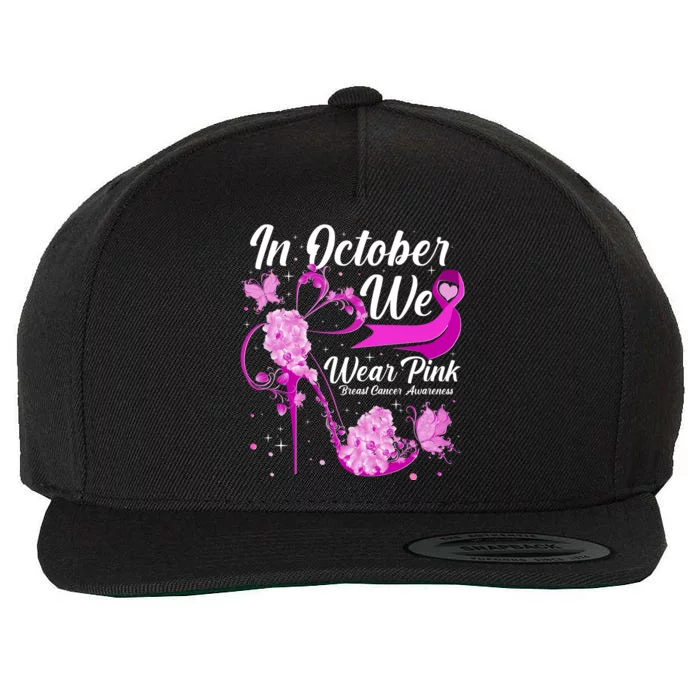 Breast Cancer Awareness In October We Wear Pink Flower High Heels Wool Snapback Cap