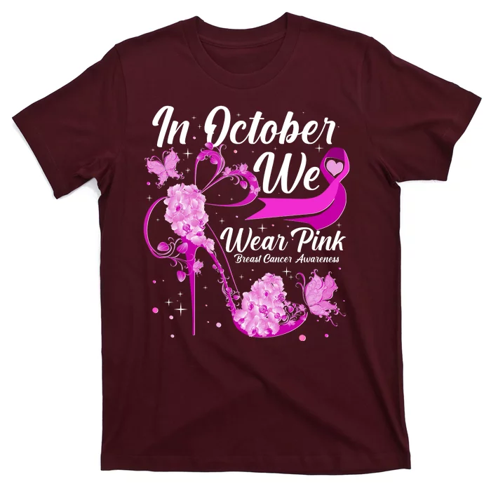 Breast Cancer Awareness In October We Wear Pink Flower High Heels T-Shirt