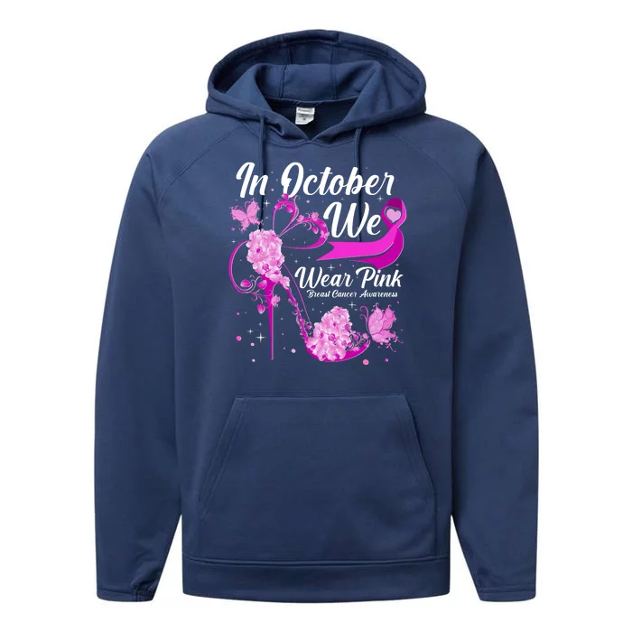 Breast Cancer Awareness In October We Wear Pink Flower High Heels Performance Fleece Hoodie