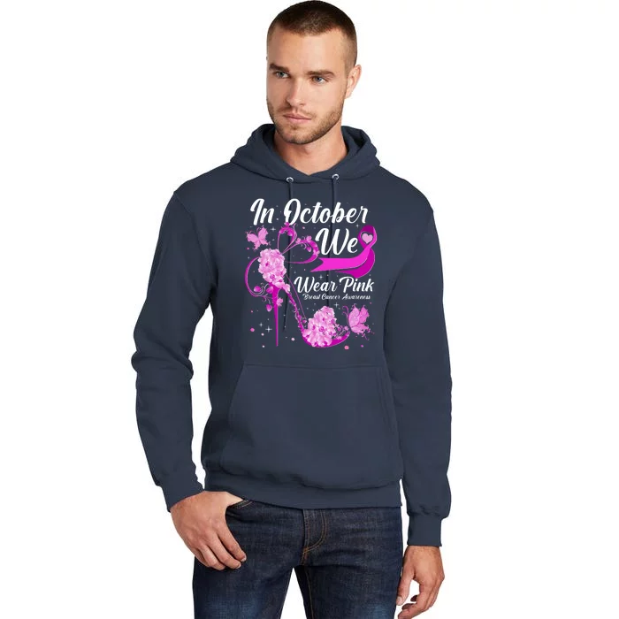 Breast Cancer Awareness In October We Wear Pink Flower High Heels Tall Hoodie