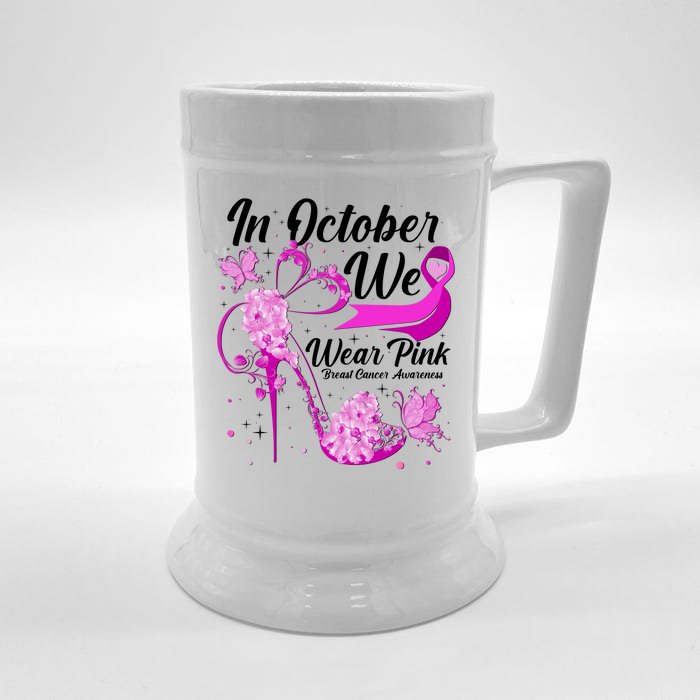 Breast Cancer Awareness In October We Wear Pink Flower High Heels Front & Back Beer Stein