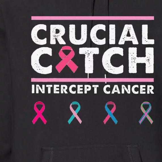 Breast Cancer Awareness Crucial A Catch Intercept Cancer Premium Hoodie