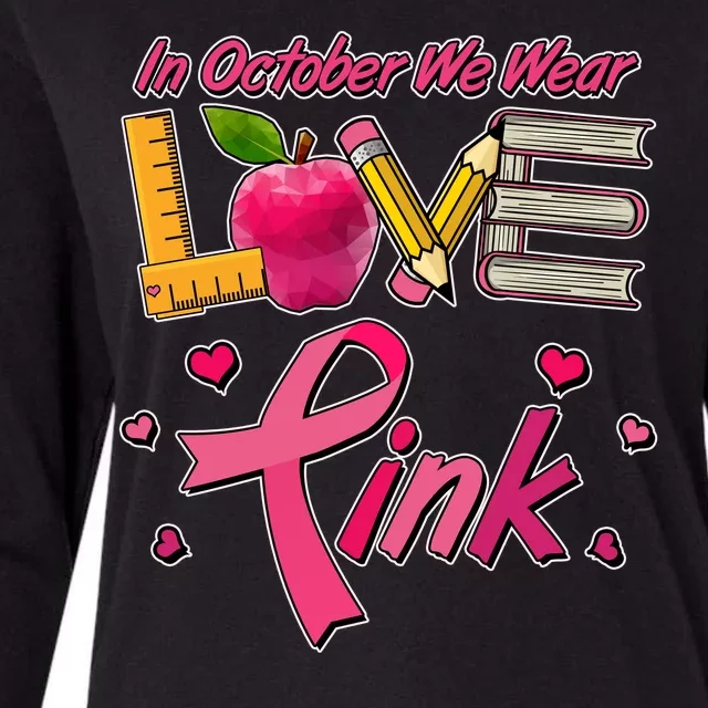 Breast Cancer Awareness In October We Wear Pink Teacher Love Womens Cotton Relaxed Long Sleeve T-Shirt