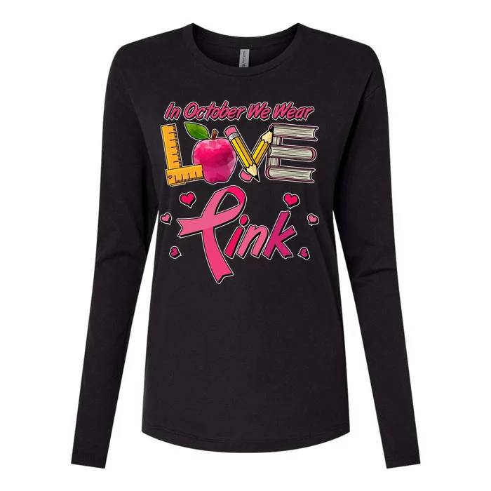 Breast Cancer Awareness In October We Wear Pink Teacher Love Womens Cotton Relaxed Long Sleeve T-Shirt