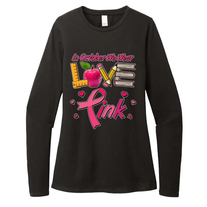 Breast Cancer Awareness In October We Wear Pink Teacher Love Womens CVC Long Sleeve Shirt