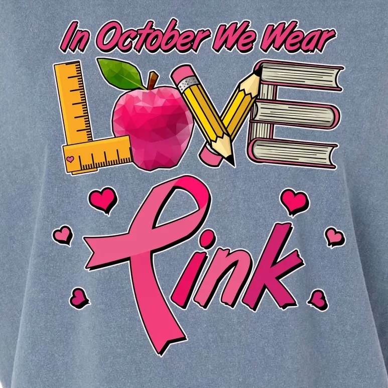 Breast Cancer Awareness In October We Wear Pink Teacher Love Garment-Dyed Women's Muscle Tee