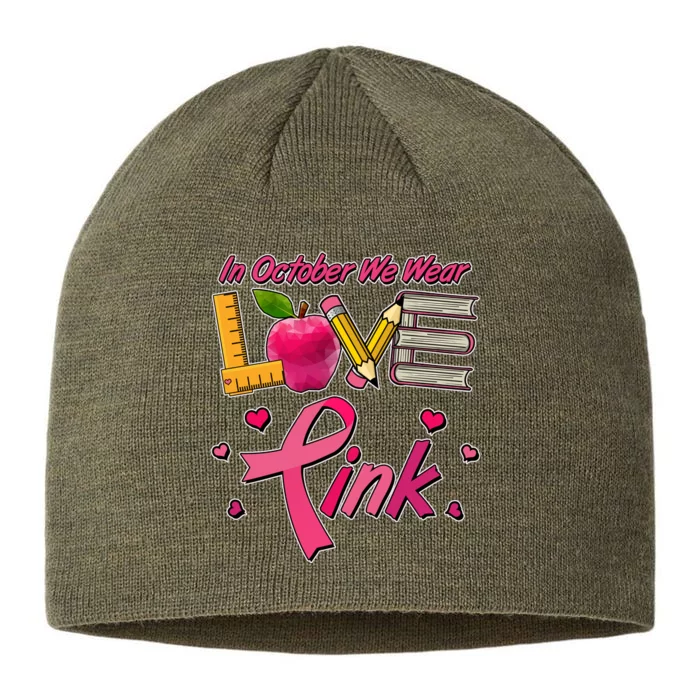 Breast Cancer Awareness In October We Wear Pink Teacher Love 8 1/2in Sustainable Knit Beanie