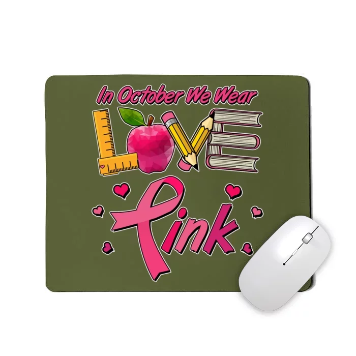 Breast Cancer Awareness In October We Wear Pink Teacher Love Mousepad