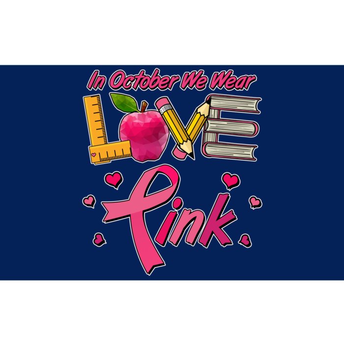 Breast Cancer Awareness In October We Wear Pink Teacher Love Bumper Sticker