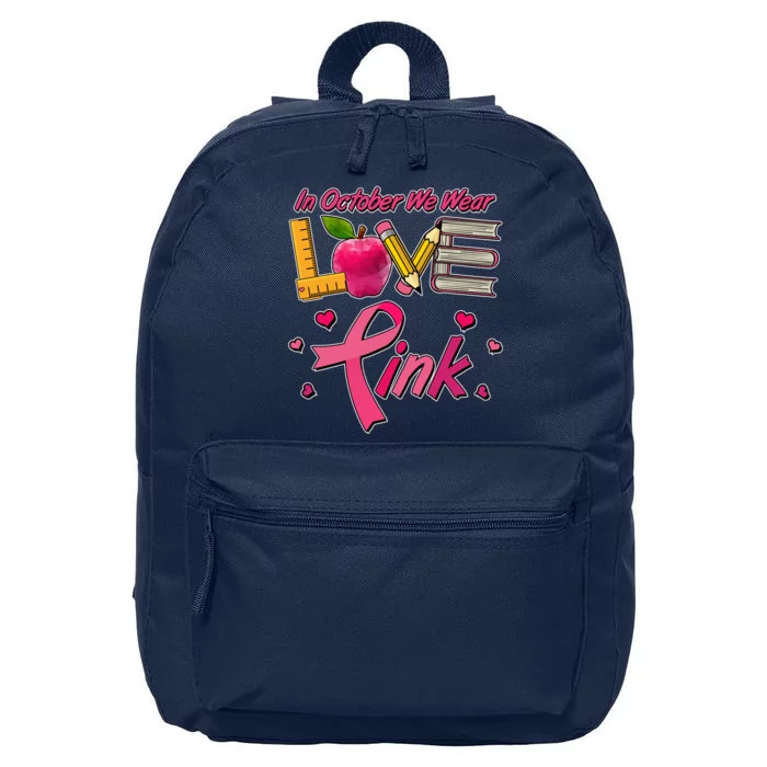 Breast Cancer Awareness In October We Wear Pink Teacher Love 16 in Basic Backpack