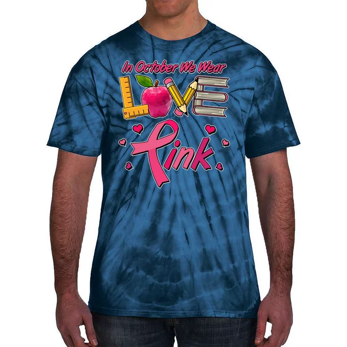 Breast Cancer Awareness In October We Wear Pink Teacher Love Tie-Dye T-Shirt