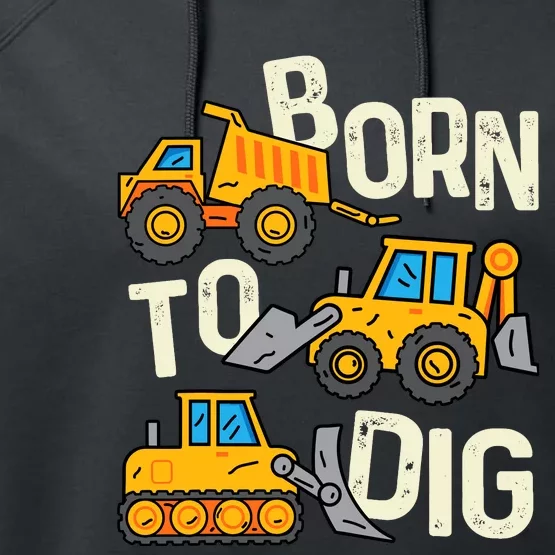 Boy Construction Born To Dig Excavator Digger Trucks Performance Fleece Hoodie