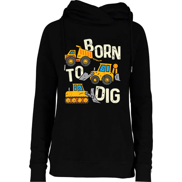 Boy Construction Born To Dig Excavator Digger Trucks Womens Funnel Neck Pullover Hood