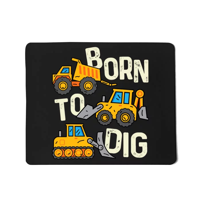 Boy Construction Born To Dig Excavator Digger Trucks Mousepad