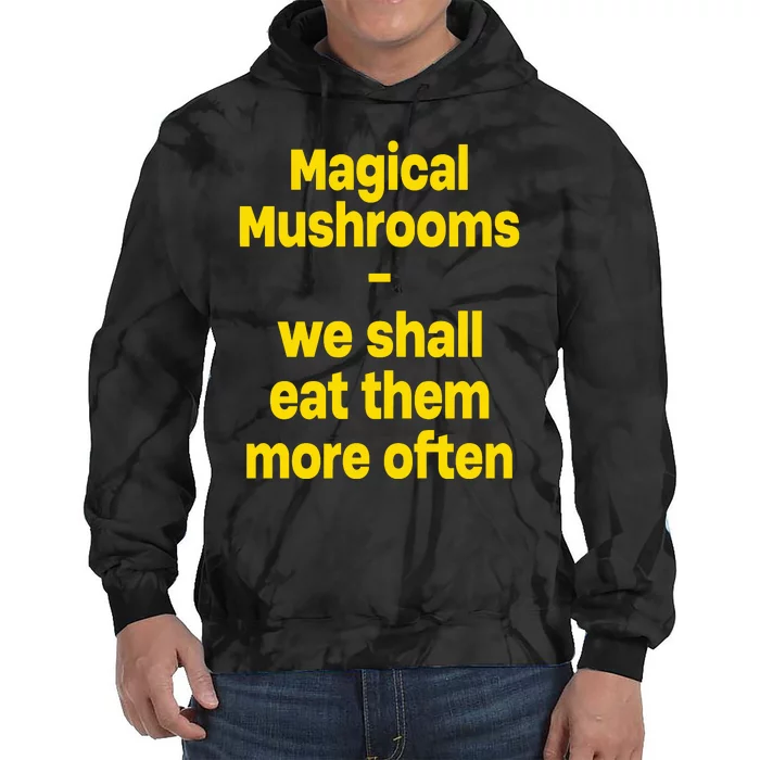 By Cole Bennett Magic Mushroom We Shall Eat Them More Often Tie Dye Hoodie