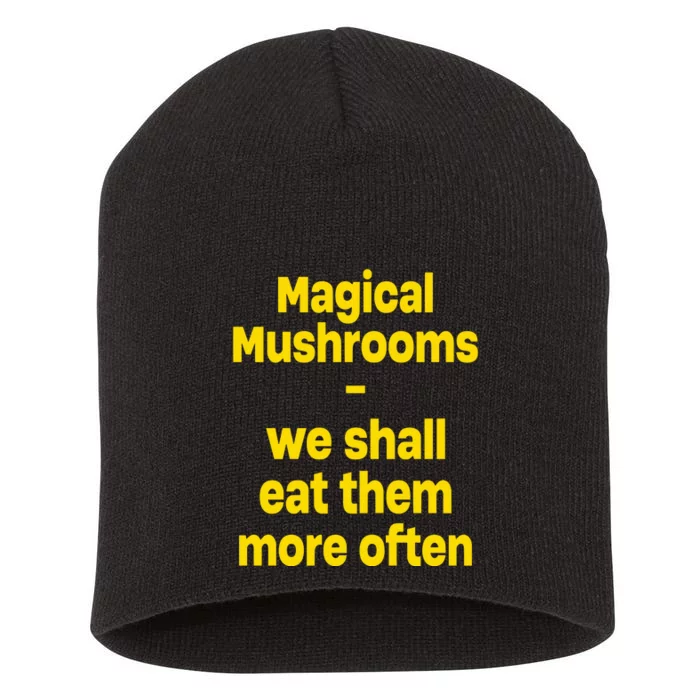 By Cole Bennett Magic Mushroom We Shall Eat Them More Often Short Acrylic Beanie