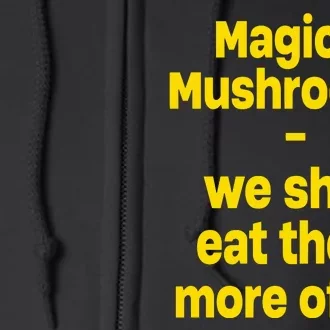 By Cole Bennett Magic Mushroom We Shall Eat Them More Often Full Zip Hoodie