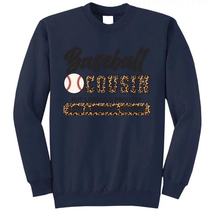 Baseball Cousin But Louder And Prouder Tall Sweatshirt