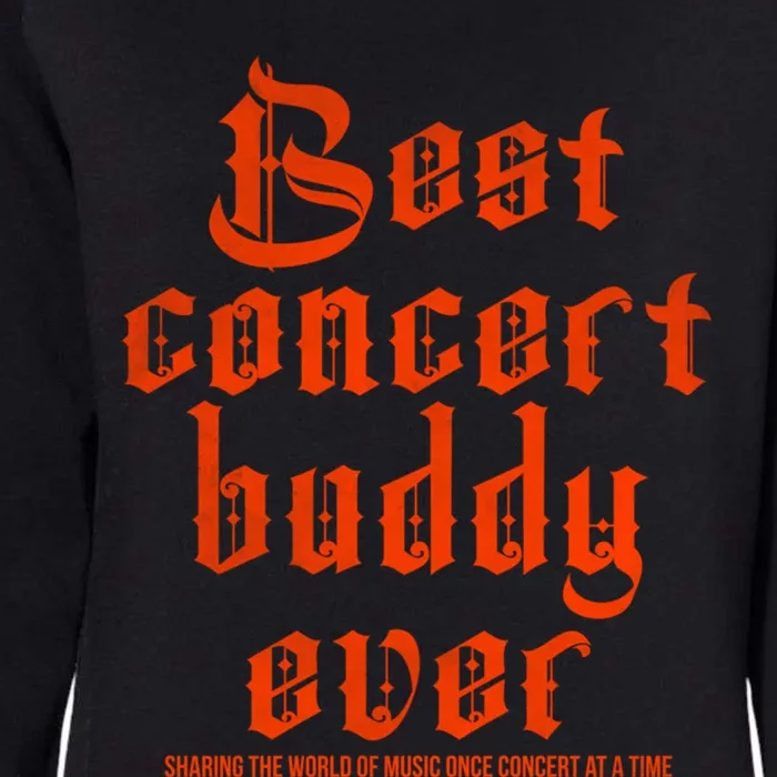 Best Concert Buddy Ever Sharing The World Of Music Once Great Gift Womens California Wash Sweatshirt