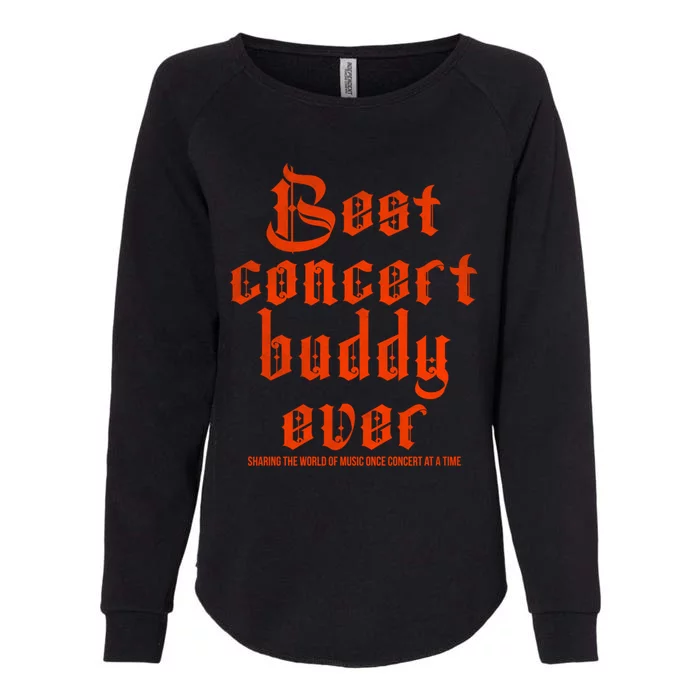 Best Concert Buddy Ever Sharing The World Of Music Once Great Gift Womens California Wash Sweatshirt