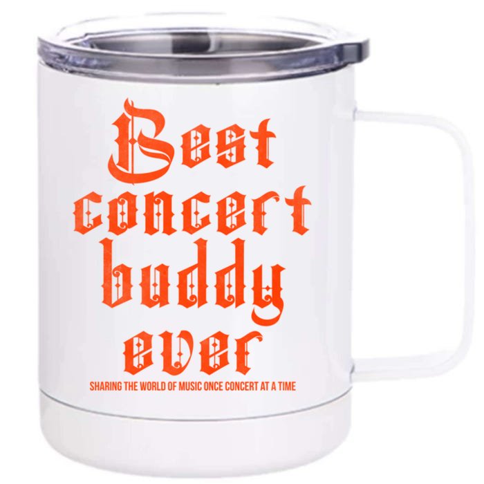 Best Concert Buddy Ever Sharing The World Of Music Once Great Gift Front & Back 12oz Stainless Steel Tumbler Cup