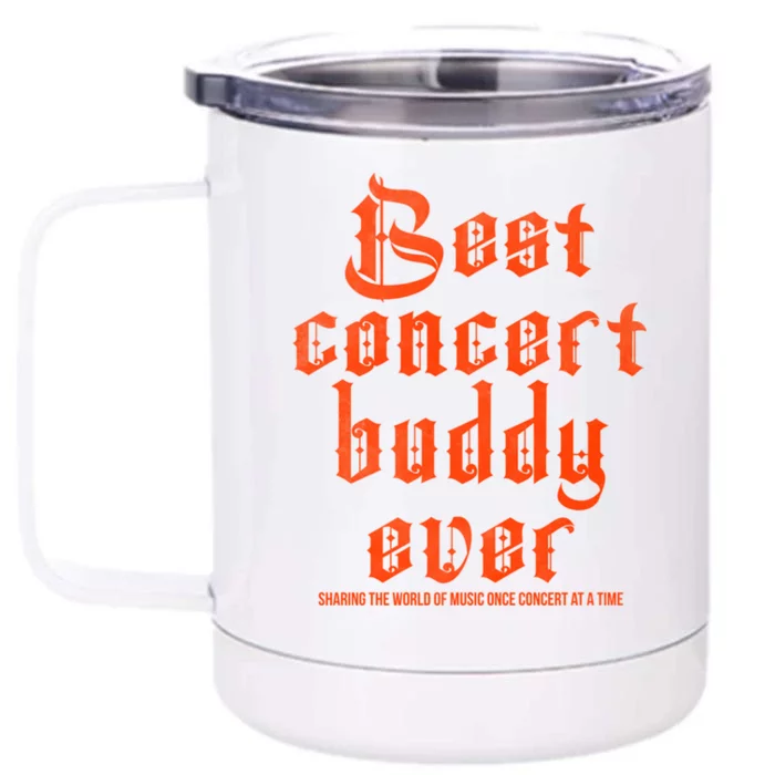 Best Concert Buddy Ever Sharing The World Of Music Once Great Gift Front & Back 12oz Stainless Steel Tumbler Cup