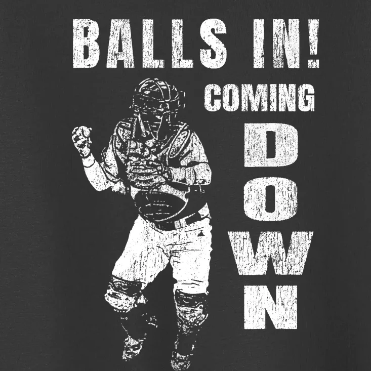 Baseball Catcher - Balls In - Coming Down - Baseball Toddler T-Shirt