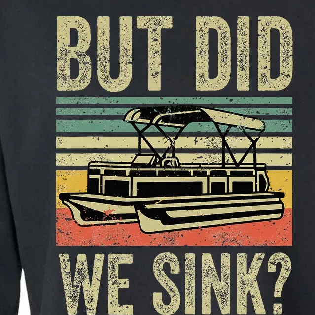 Boat Captain But Did We Sink Funny Pontoon Boating Cropped Pullover Crew