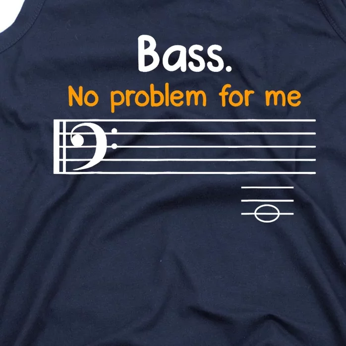 Bass clef bass is not a problem for me music notes Tank Top