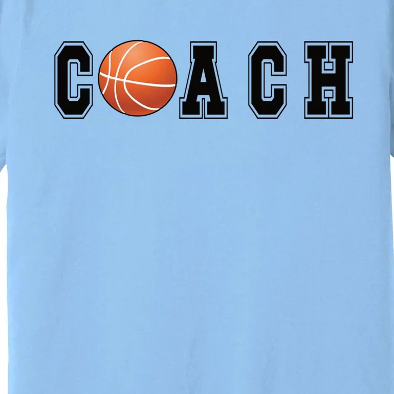 Basketball Coach Basketball Coaching Basketball Coaches Gift Premium T-Shirt