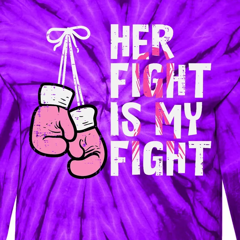 Breast Cancer Boxing Gloves Her Fight My Fight Tie-Dye Long Sleeve Shirt