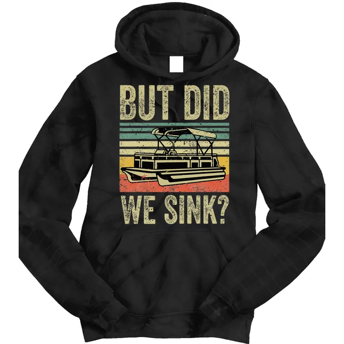 Boat Captain But Did We Sink Funny Pontoon Boating Tie Dye Hoodie