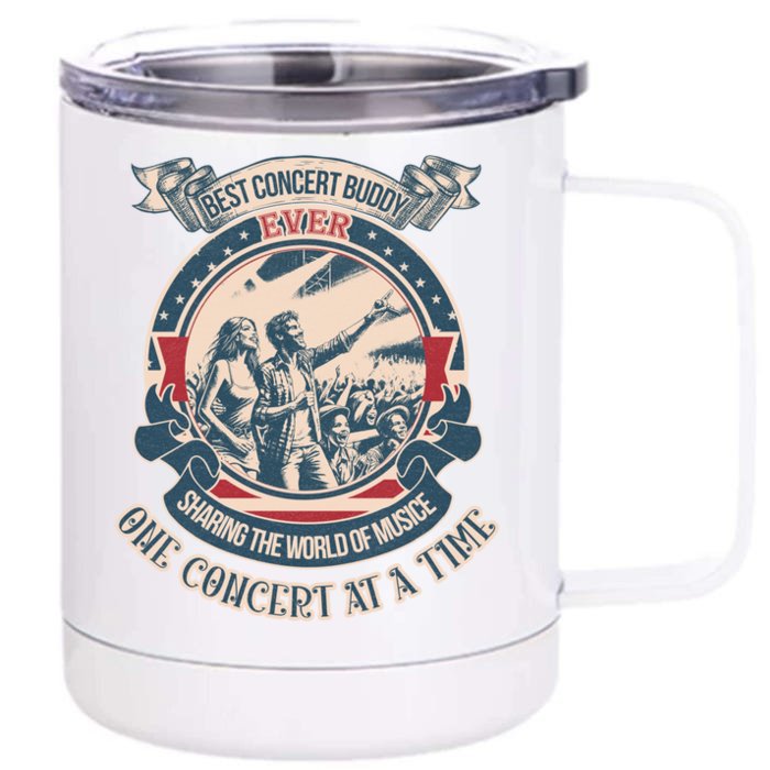 Best Concert Buddy Ever Sharing The World Of Music One Funny Gift Front & Back 12oz Stainless Steel Tumbler Cup