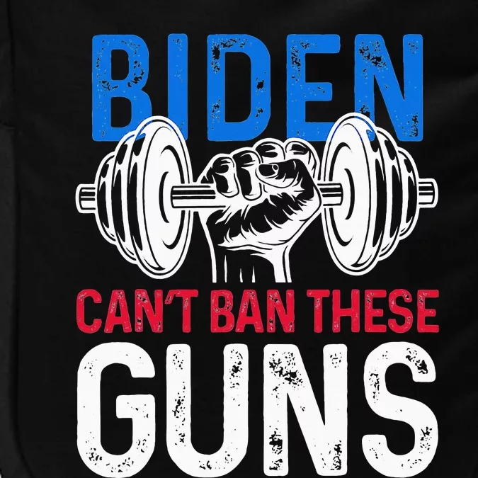 Biden Can't Ban These Guns Funny Fitness Wear Impact Tech Backpack