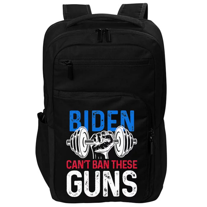 Biden Can't Ban These Guns Funny Fitness Wear Impact Tech Backpack