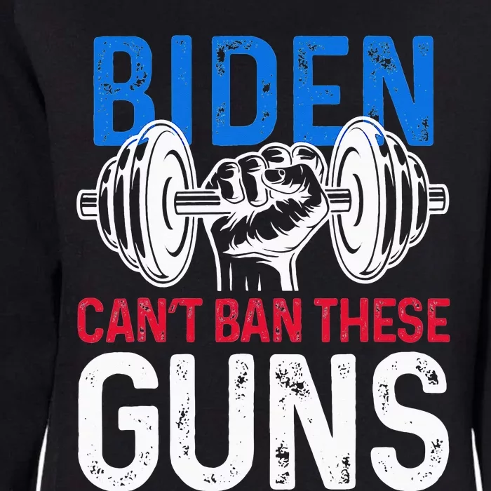 Biden Can't Ban These Guns Funny Fitness Wear Womens California Wash Sweatshirt