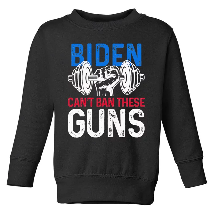 Biden Can't Ban These Guns Funny Fitness Wear Toddler Sweatshirt