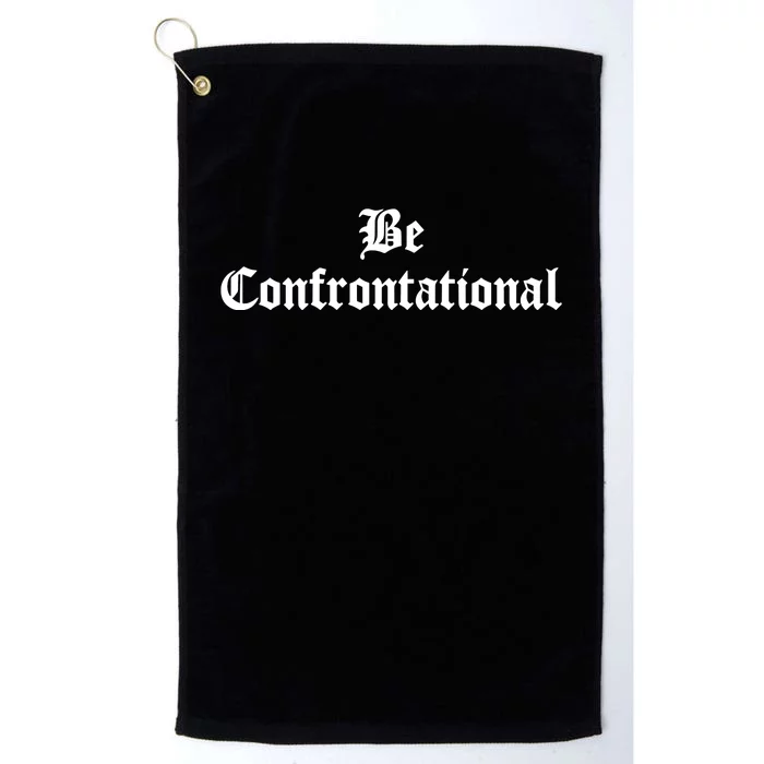 Be Confrontational Platinum Collection Golf Towel