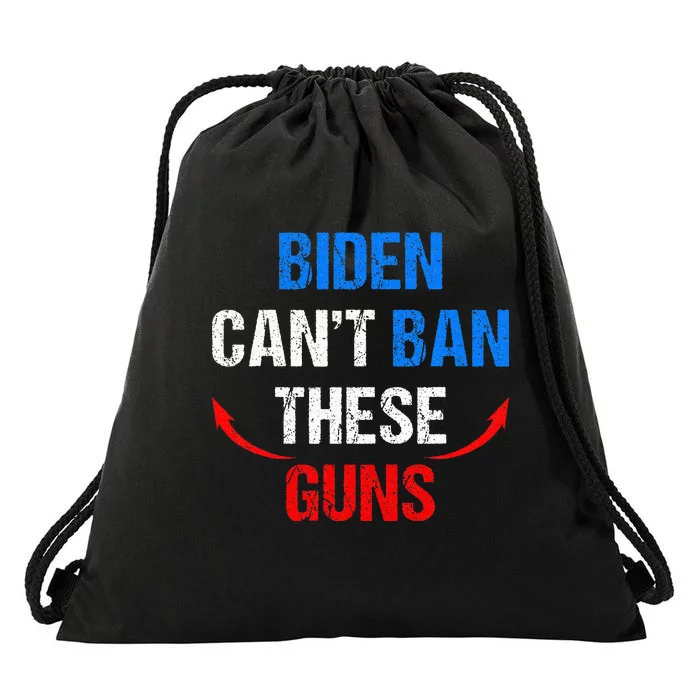 Biden Cant Ban These Guns Funny Fitness Gym Anti Joe Biden Drawstring Bag