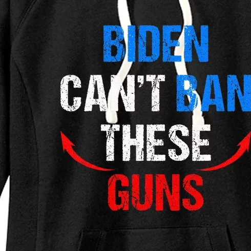 Biden Cant Ban These Guns Funny Fitness Gym Anti Joe Biden Women's Fleece Hoodie