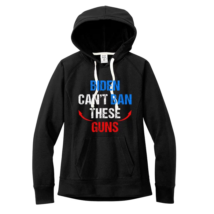 Biden Cant Ban These Guns Funny Fitness Gym Anti Joe Biden Women's Fleece Hoodie