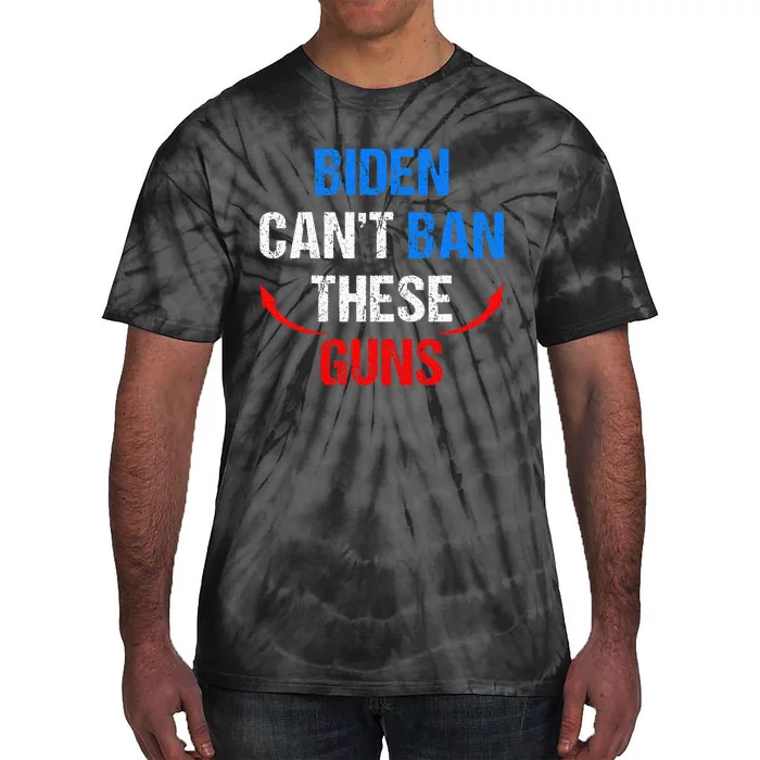 Biden Cant Ban These Guns Funny Fitness Gym Anti Joe Biden Tie-Dye T-Shirt