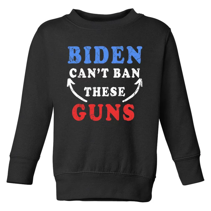 Biden Can't Ban These Guns gym workout funny weightlifting Toddler Sweatshirt