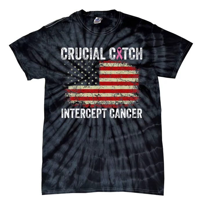 Breast Cancer Crucial A Catch Intercept Cancer Us Flag Tie-Dye T-Shirt