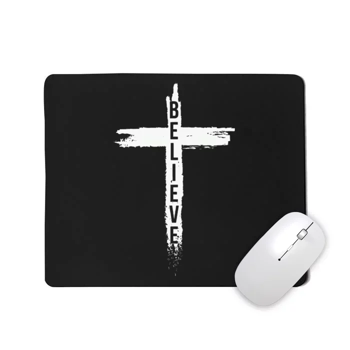 Believe Christian Cross Jesus Christ Christians Mousepad