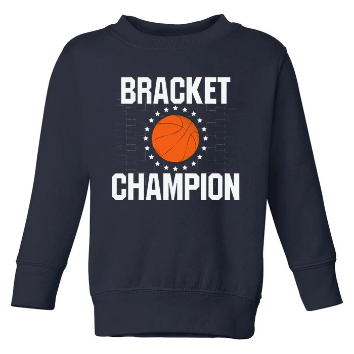 Bracket Champion College Basketball Tournament Toddler Sweatshirt