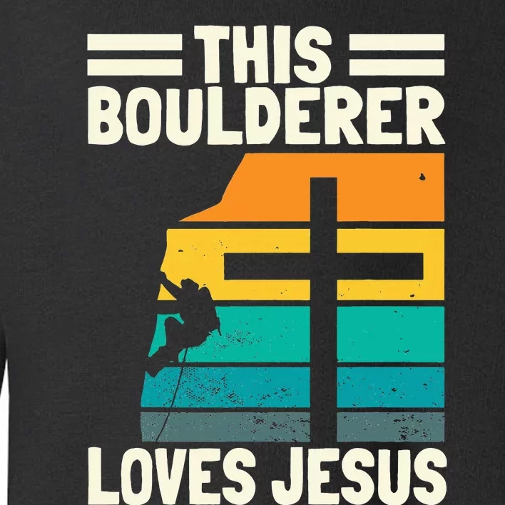 Bouldering Christians Climber Boulderer Artificial Climbing Toddler Sweatshirt