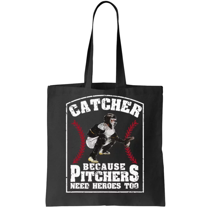 Baseball Catchers Catcher Because Pitchers Need Heroes Too Tote Bag