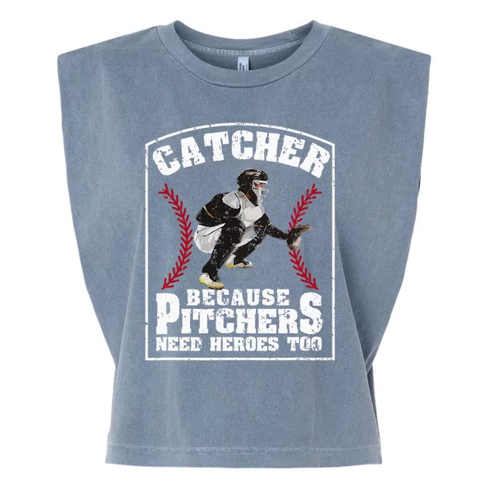 Baseball Catchers Catcher Because Pitchers Need Heroes Too Garment-Dyed Women's Muscle Tee