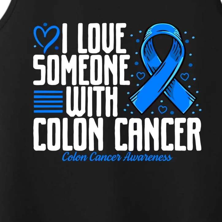 Blue Colon Cancer I Love Someone With Colon Cancer Awareness Gift Performance Tank